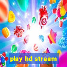 play hd stream